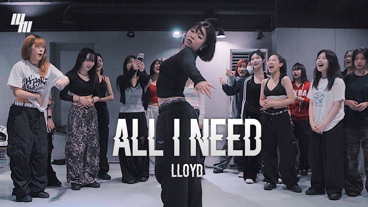 lloyd - All I Need DANCE l Choreography by 유정 YUJEONG l LJ DANCE STUDIO l 분당댄스학원