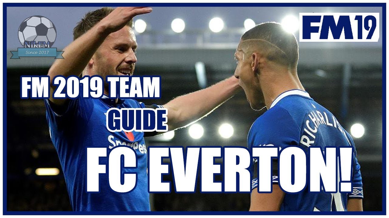FM19 Everton Team & Tactics Guide - Football Manager 2019