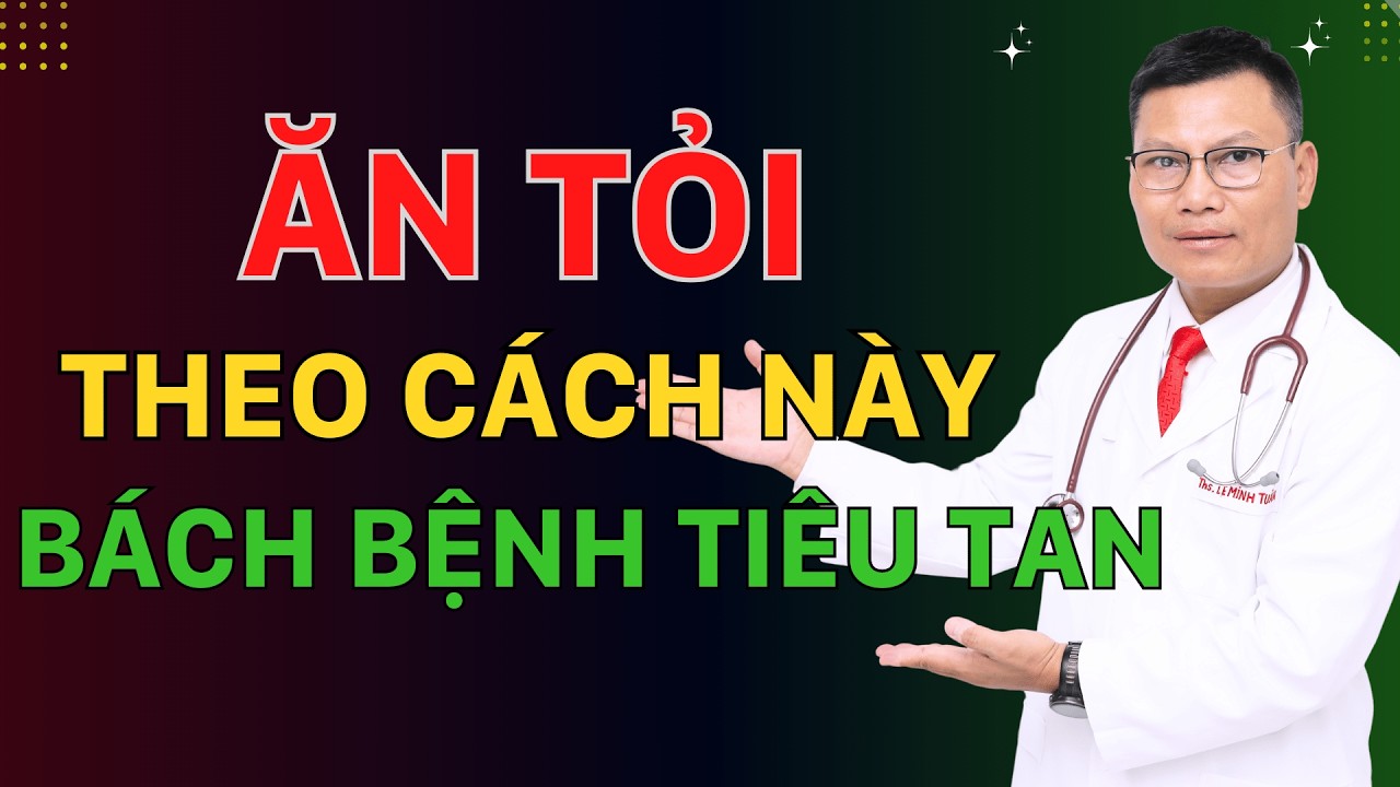 ĂN TỎI ĐÚNG CÁCH - BÍ QUYẾT TĂNG GẤP ĐÔI TUỔI THỌ | Tuấn Thầy Thuốc