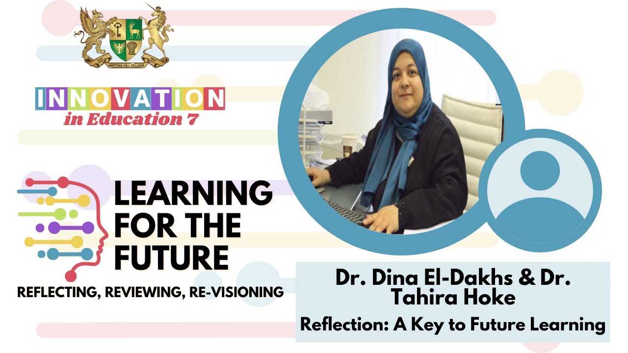 IIE 2023 | Dr. Dina El-Dakhs & Dr. Tahira Hoke | Reflection: A Key to Future Learning