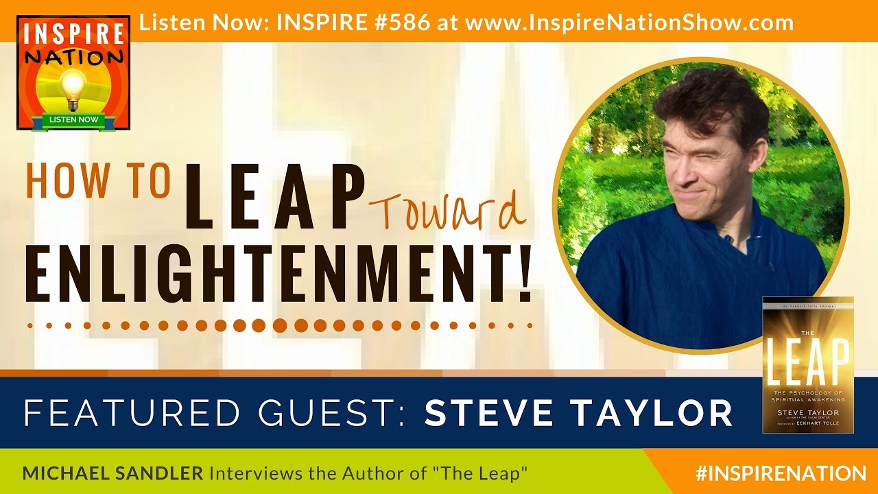 🌟 STEVE TAYLOR: How to Leap Toward Enlightenment! | The Psychology of Awakening