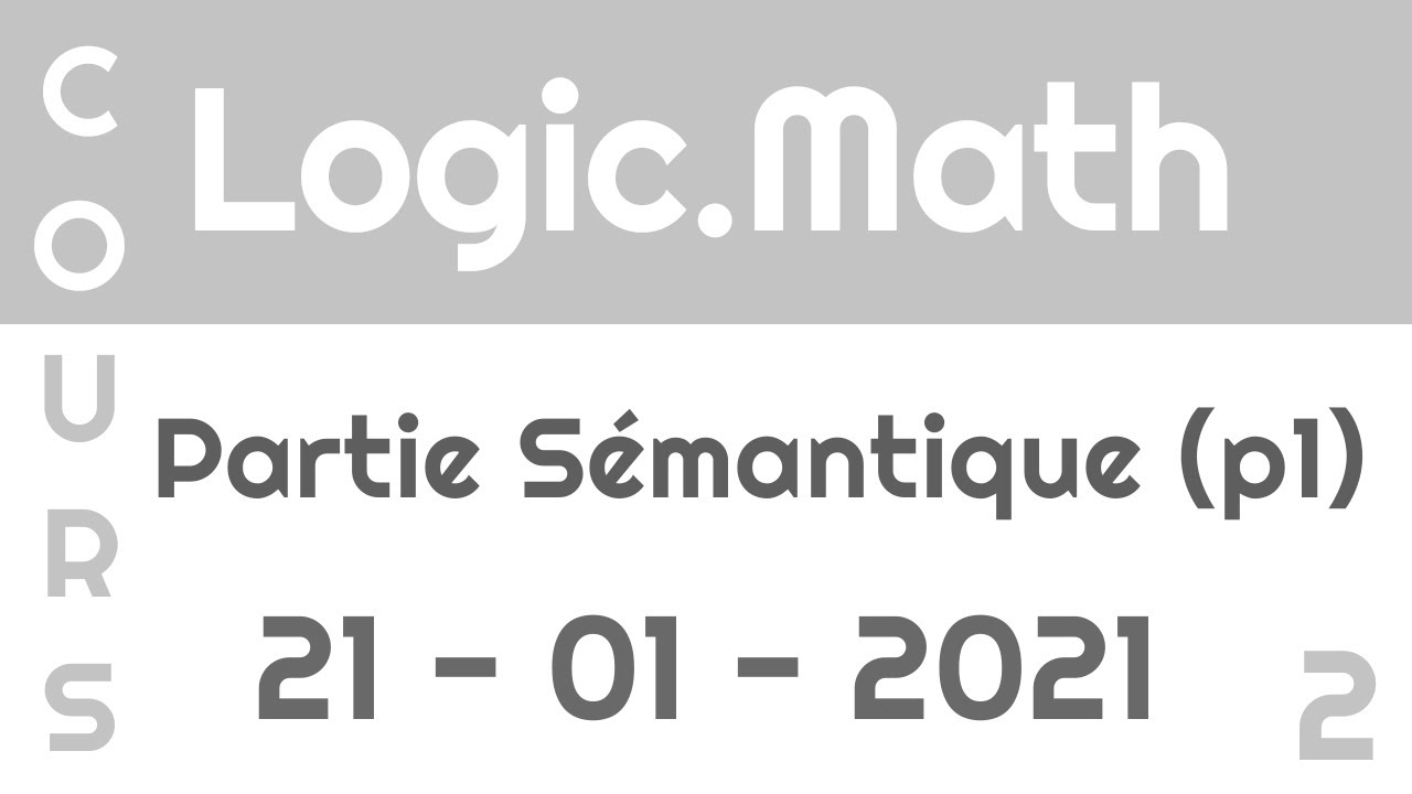 Logic.Math - Partie sémantique (Part 1)