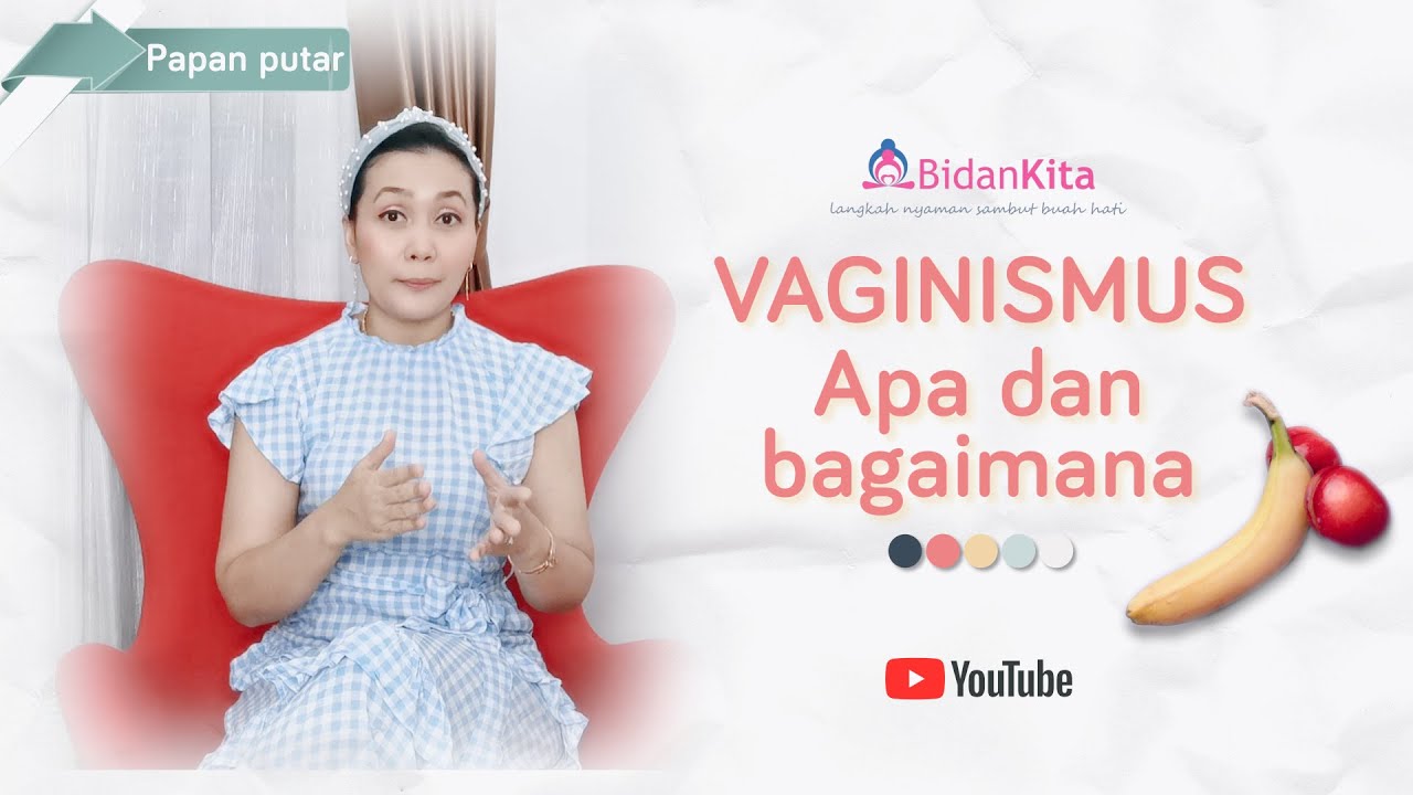 Vaginismus ; Apa dan Bagaimana? -PART 1