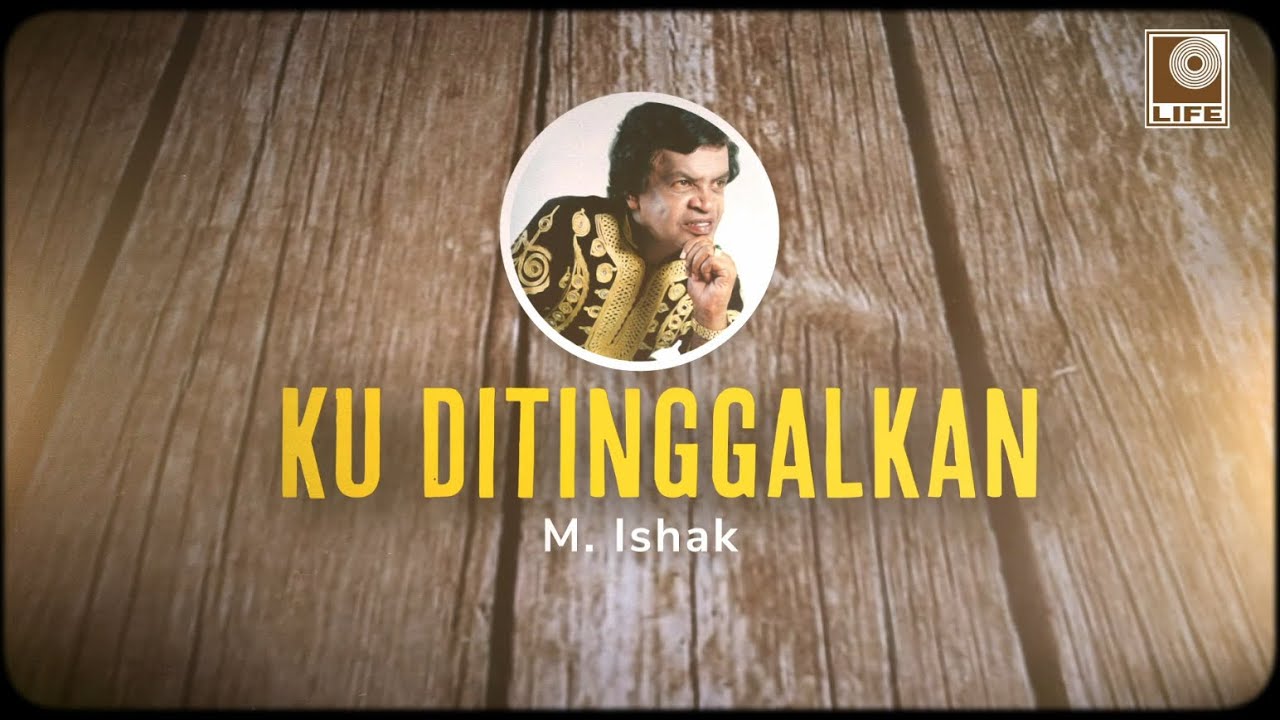 M Ishak - Ku Ditinggalkan (Official Lyric Video)