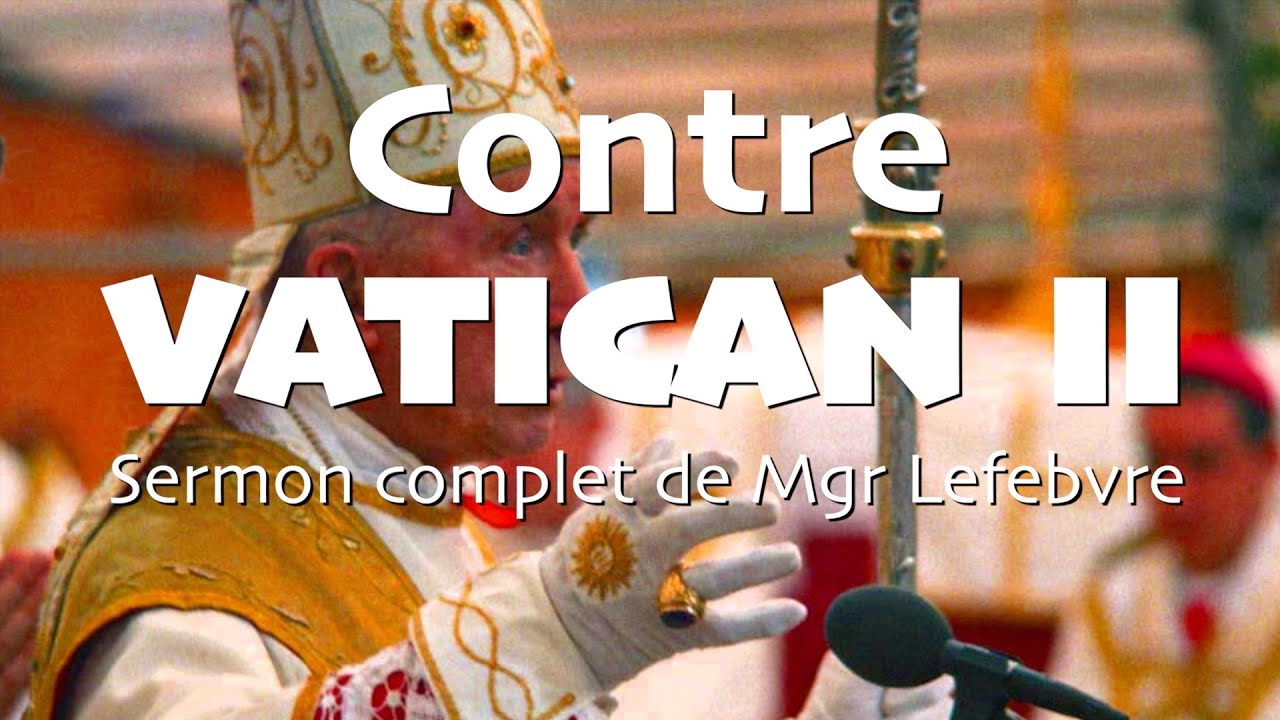 Vatican 2 : La révolution dans l'Église - Sermon complet de Mgr Lefebvre