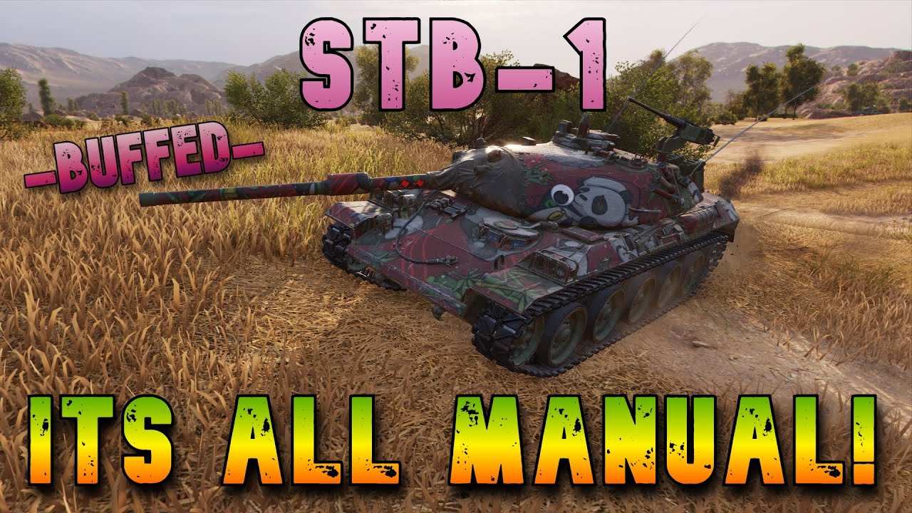 STB-1 Its All Manual -Buffed- ll Wot Console - World of Tanks Modern Armor