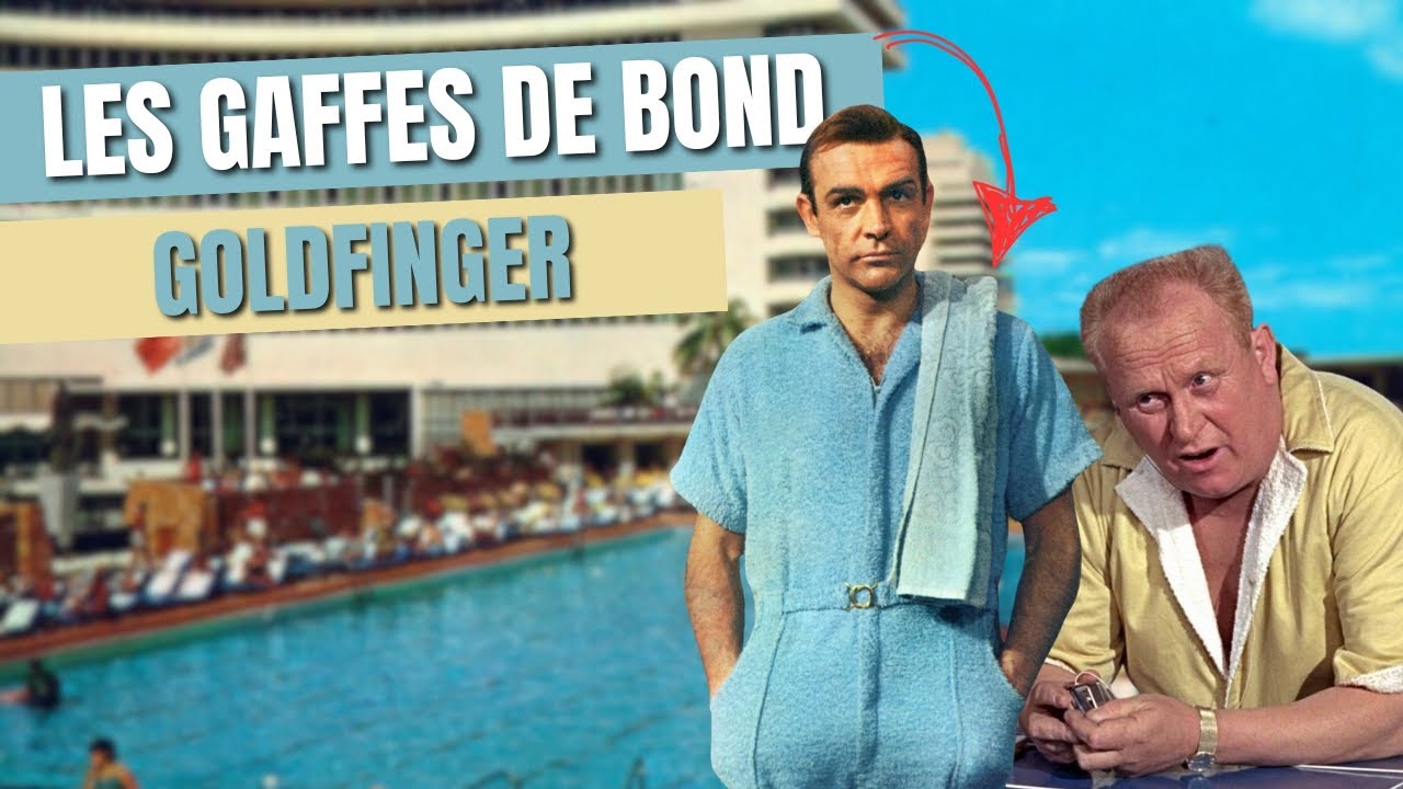 8 erreurs en 3 minutes dans GOLDFINGER : les GAFFES de BOND