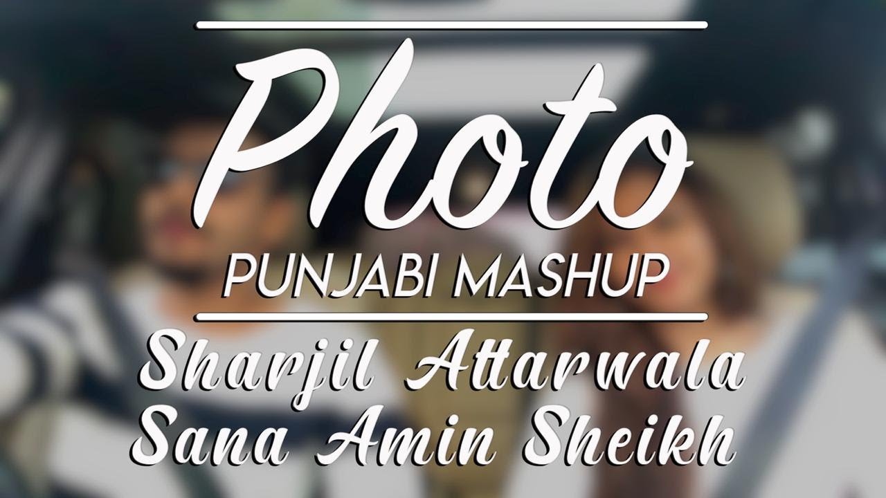 Photo Mashup - Sharjil Attarwala | Sana Amin Sheikh | Do You Know | Ishare Tere | Kya Baat Ay | Rooh