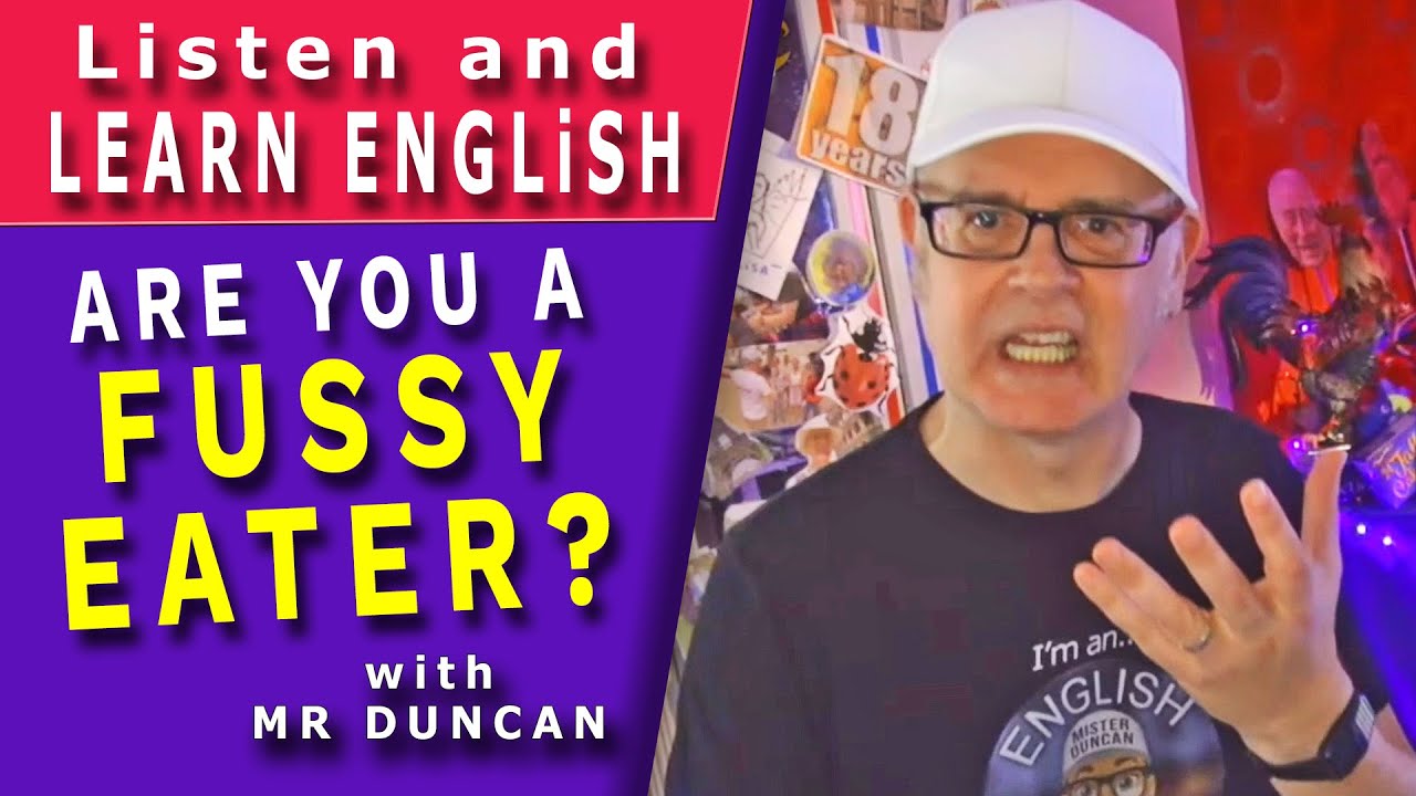 ARE YOU A FUSSY EATER? What food do you dislike? - Learn English #englishaddictwithmrduncan