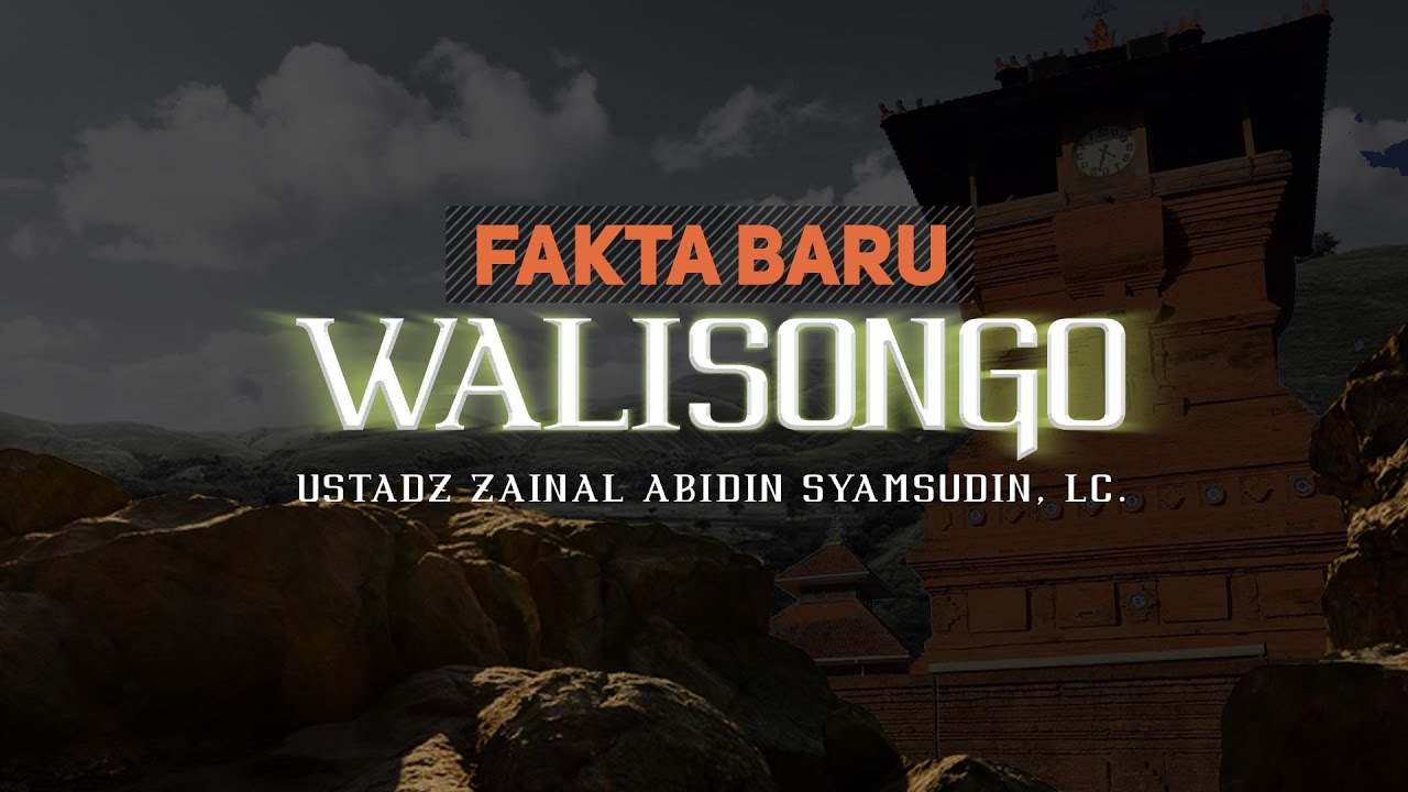 Ceramah Agama Islam: Fakta Baru Walisongo (Ustadz Zainal Abidin Syamsudin, Lc.)