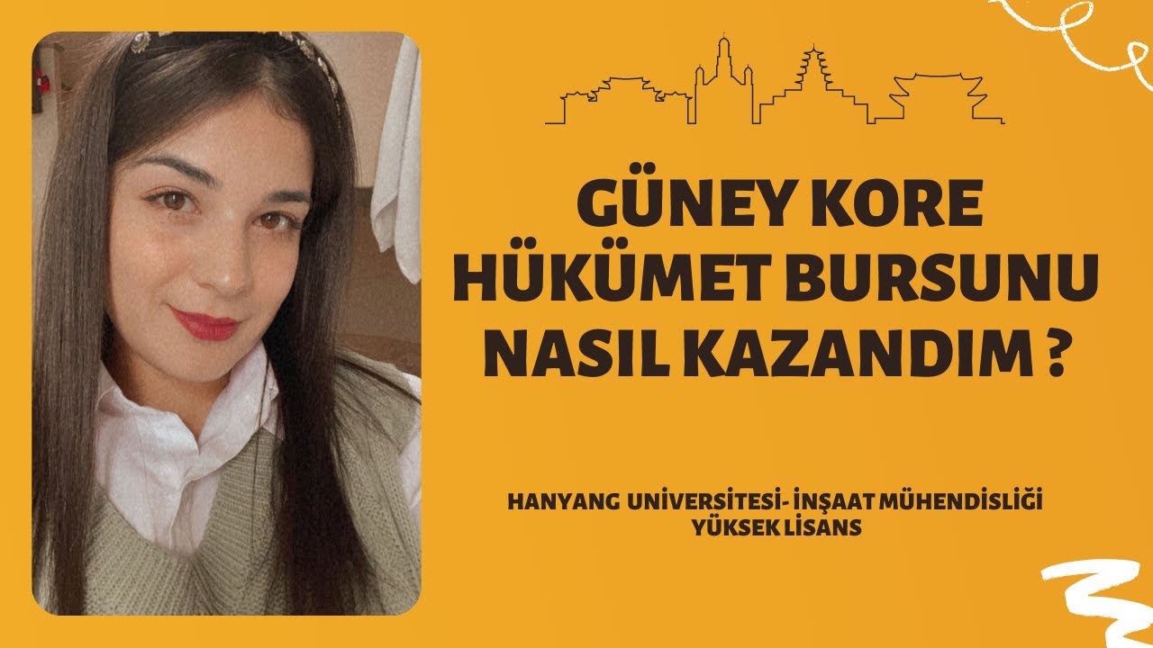 G&Uuml;NEY KORE H&Uuml;K&Uuml;MET BURSUNU NASIL KAZANDIM? | Kore'de Burslu Okumak (Lisans-Y&uuml;ksek lisans) KGSP-GKS