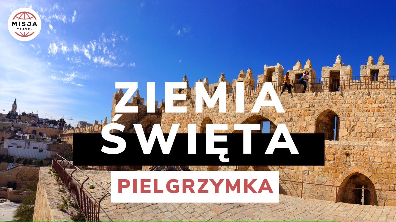 Ziemia Święta - pielgrzymka z Misją Travel
