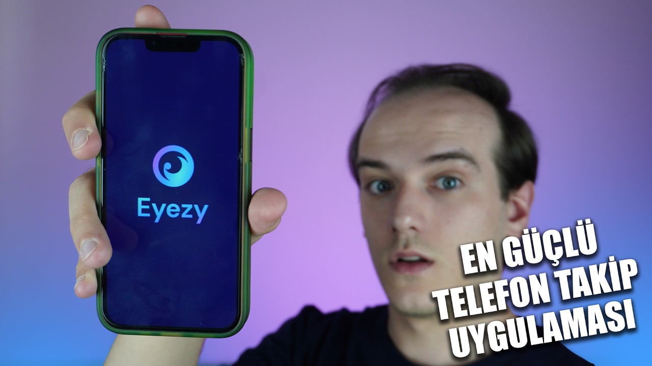 Başka Telefonu Takip Ettiren Uygulama | Eyezy Ebeveyn Takip Uygulaması