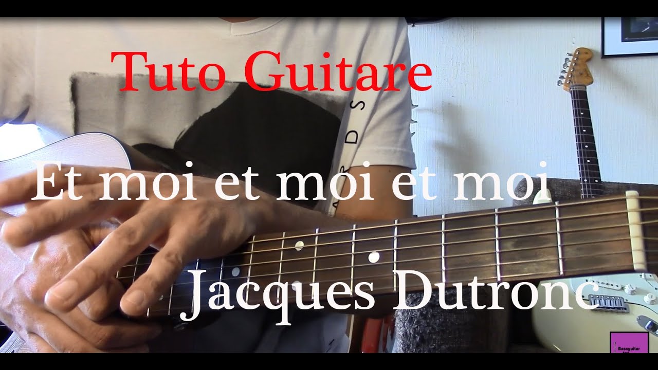 Cours de guitare - Chanson facile 3 accords - Et moi et moi et moi - Jacques Dutronc +TAB