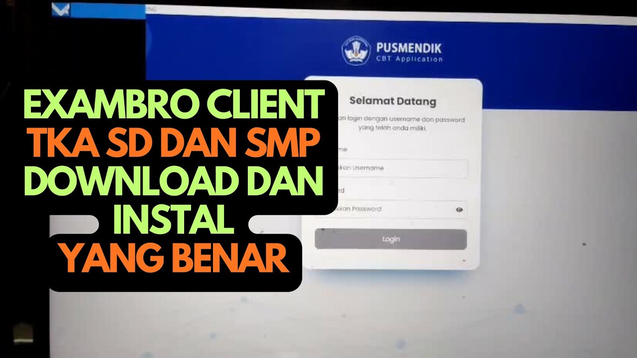 TERBARU! Tutorial Lengkap Instal Exambro Client TKA SD SMP Sampai Berhasil