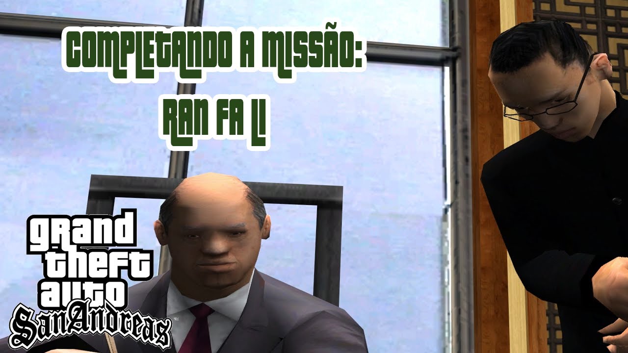 🔪Completando a missão Ran Fa Li | GTA San Andreas