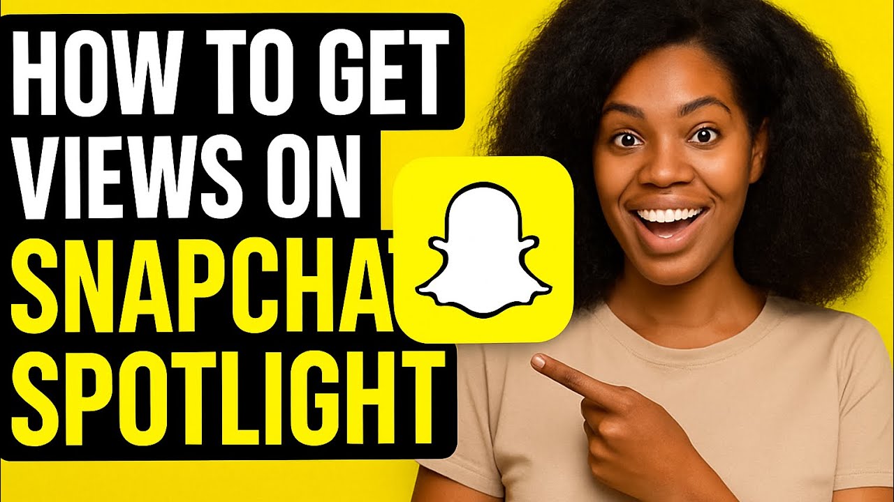 HOW TO GET VIEWS ON SNAPCHAT SPOTLIGHT IN 2025