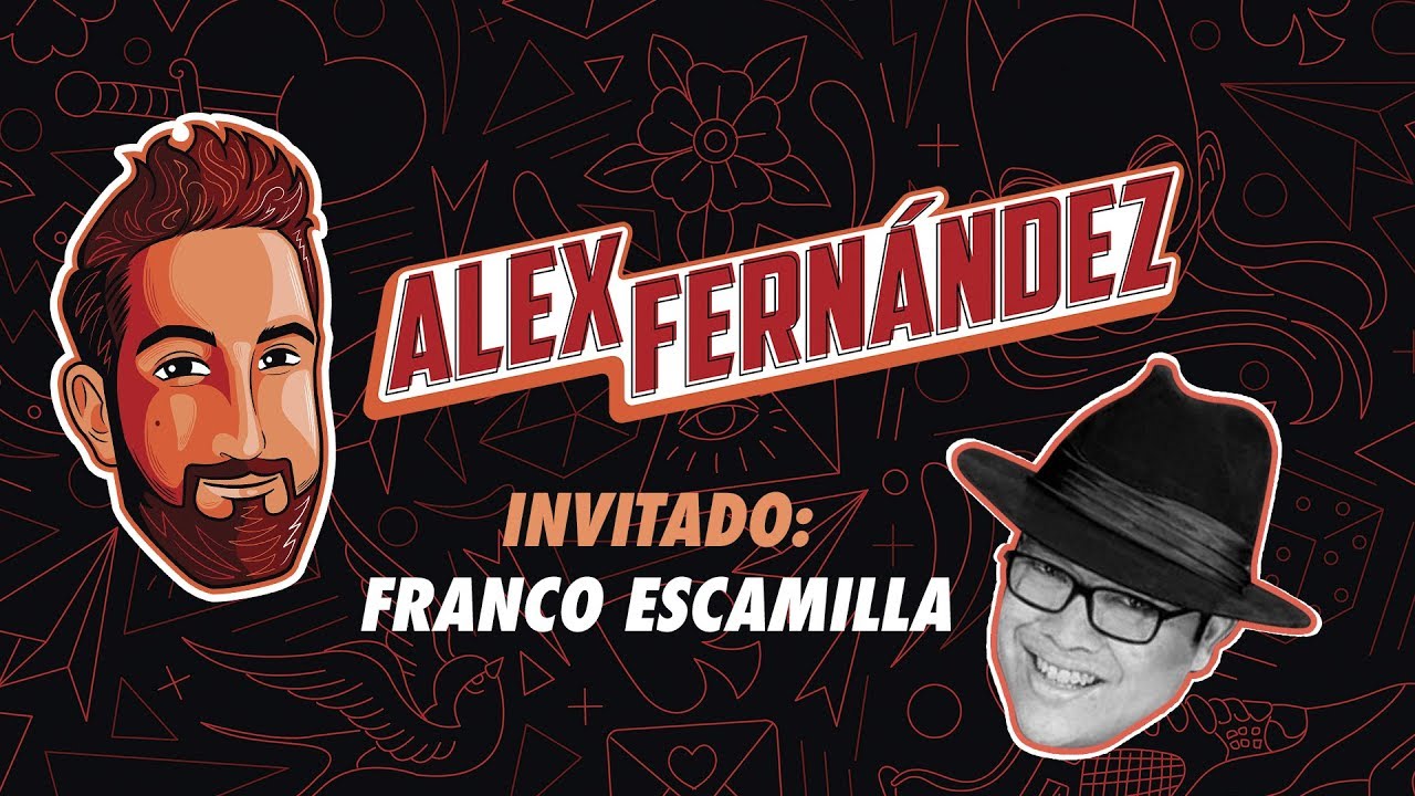 Franco Escamilla - Ep. 26 - El Podcast de Alex Fdz