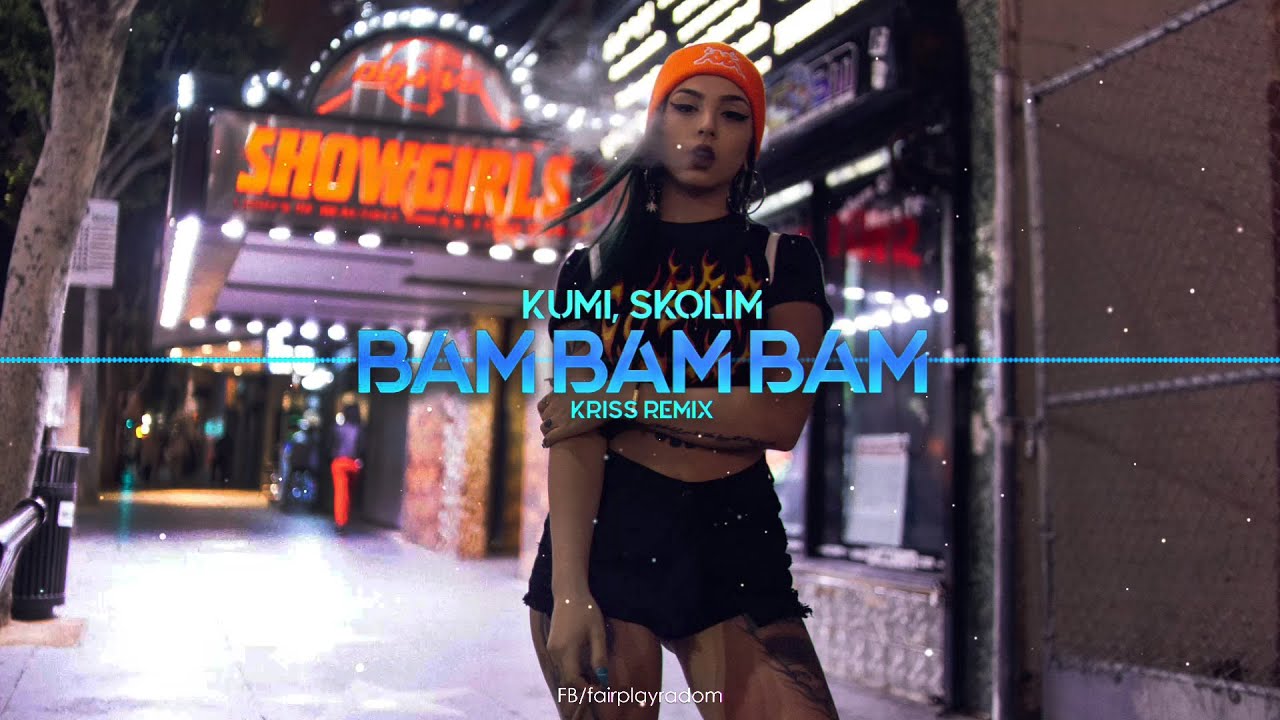 Kumi, Skolim - BAM BAM BAM (Kriss Remix)
