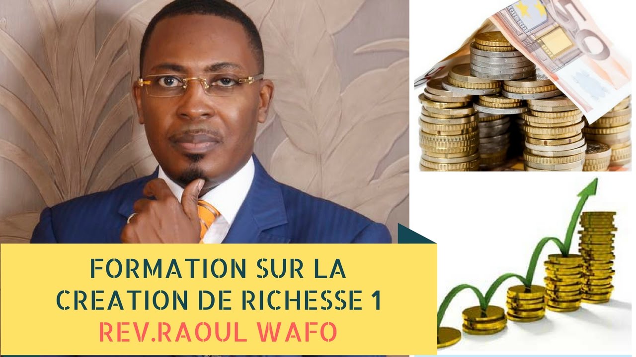 Formation sur la création de richesse, Révérend Raoul Wafo 1/4
