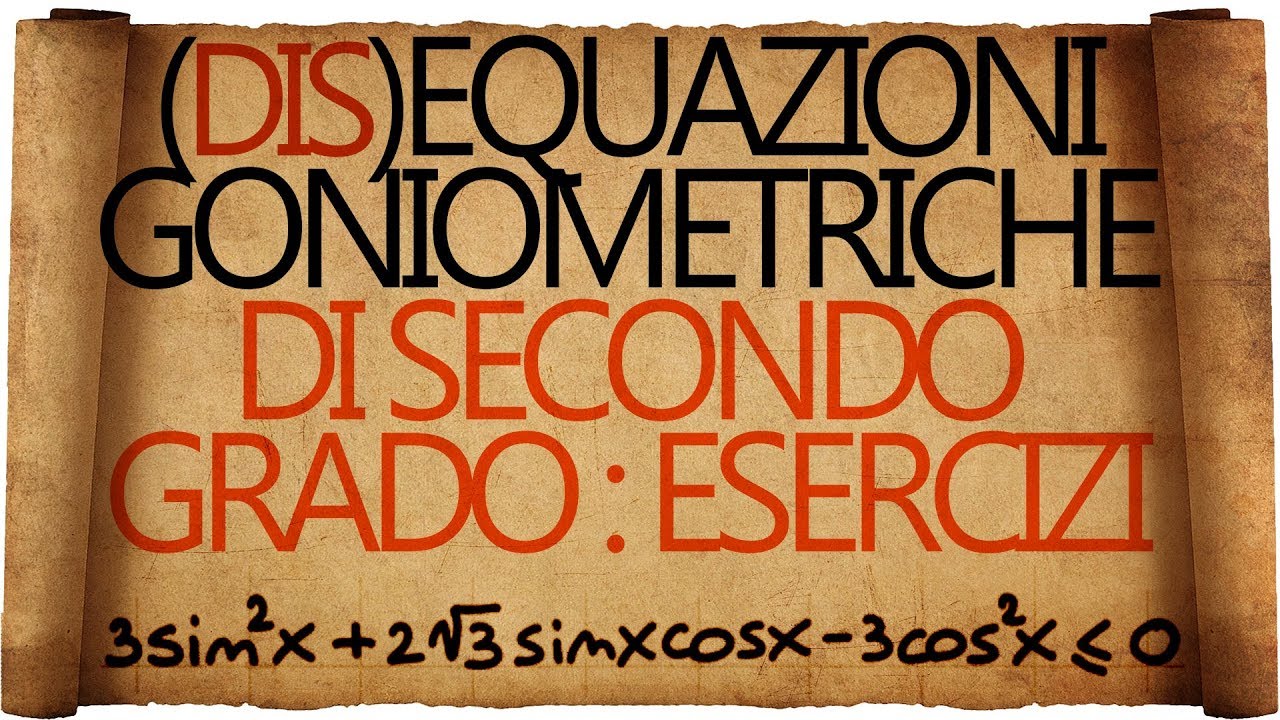 Equazioni e Disequazioni Goniometriche di Secondo Grado : Esercizi Svolti