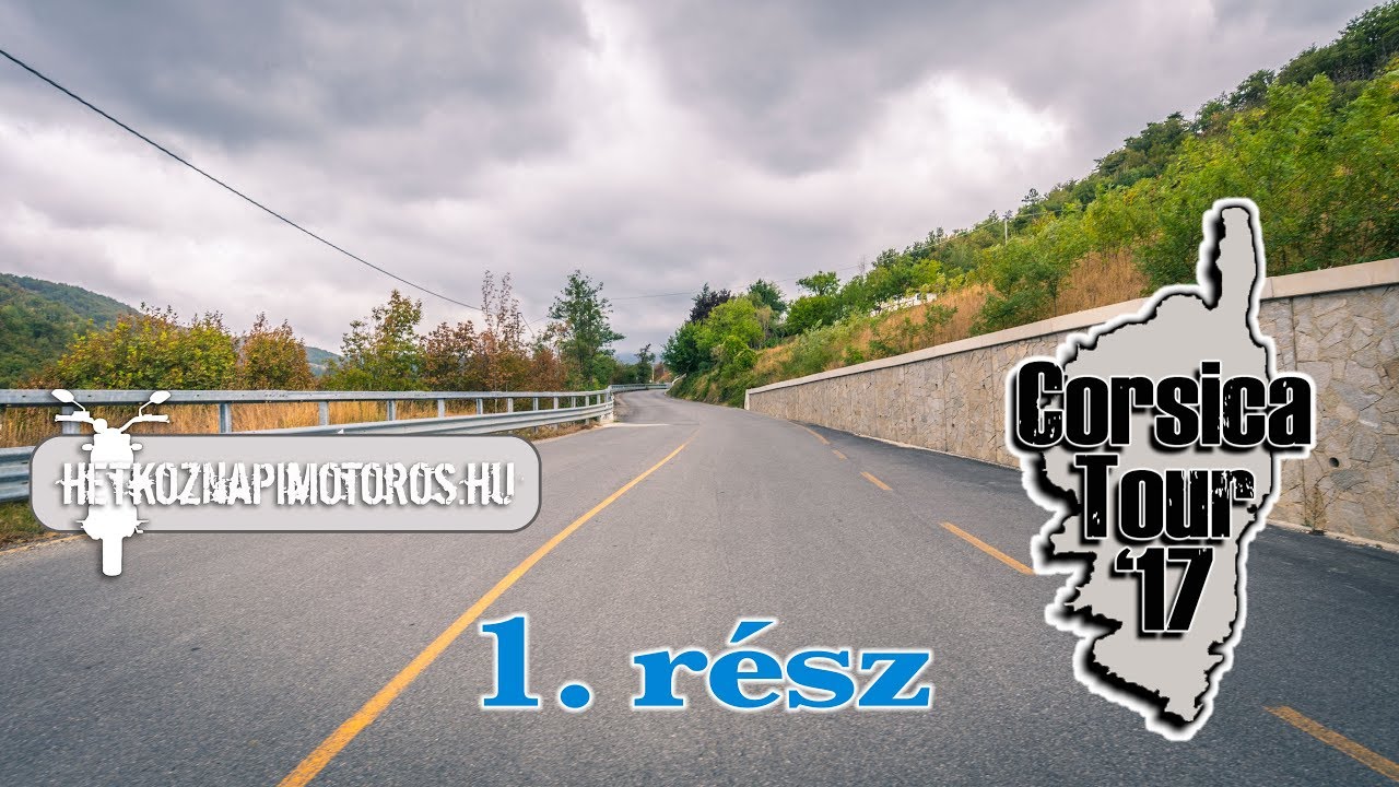 Korzika motoros túra 2017 | úti videó | vlog 1. rész