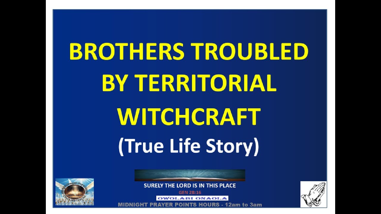 Brothers Troubled By Territorial Witchcraft