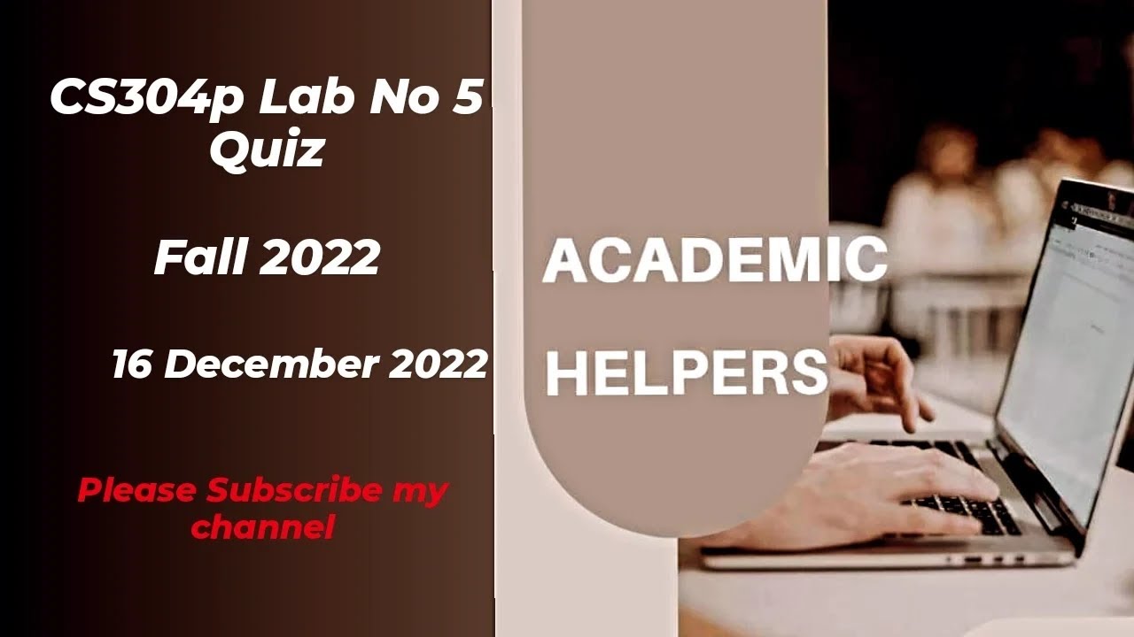 CS304p (Practical)Lab No 5 Quiz ||Fall 2022 ||Please subscribe my Channel #cs304p #vu
