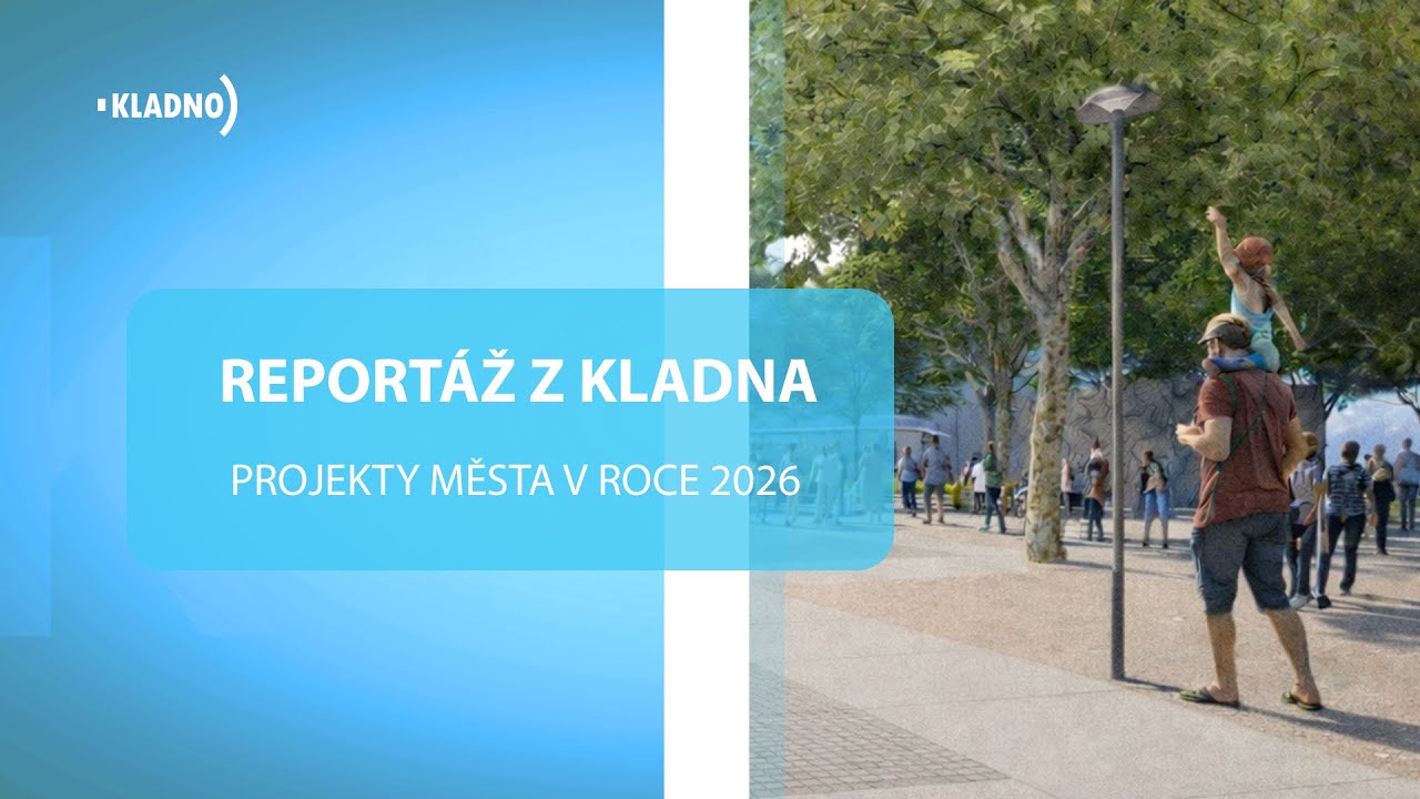 Projekty Kladna 2026: Náměstí Svobody, Stodola, letní scéna nebo oprava ulic za věžáky