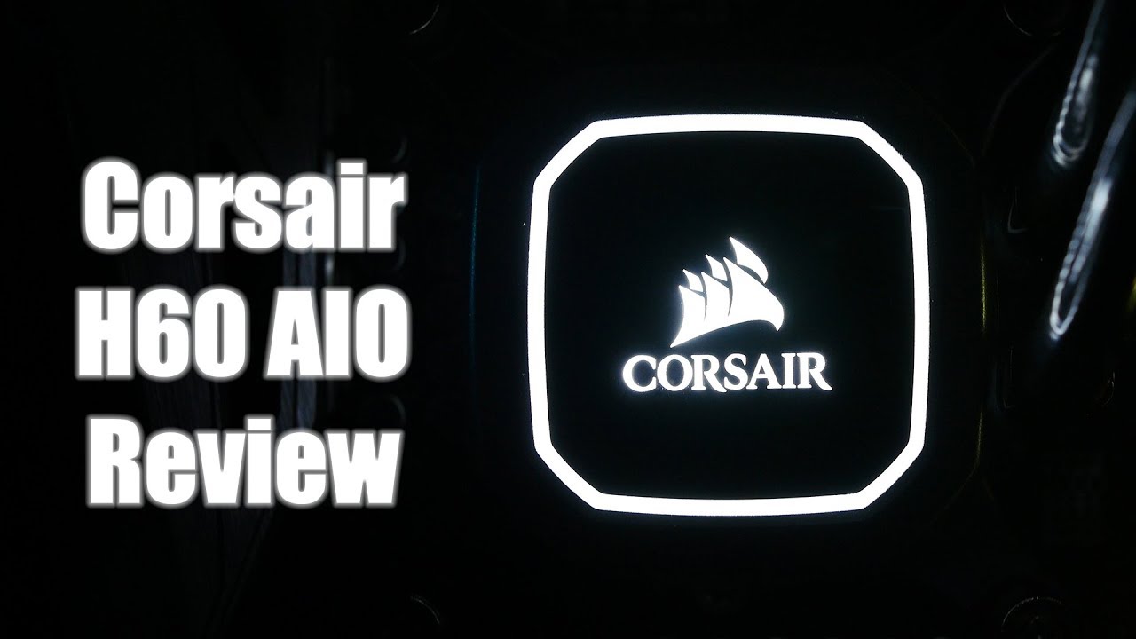 Corsair H60 120mm AIO Review!