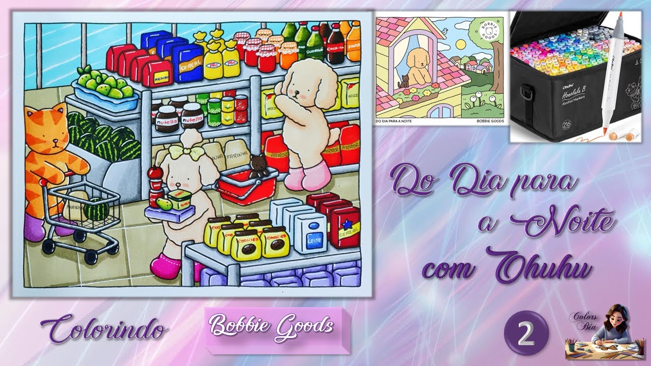 Colorindo Bobbie Goods com Ohuhu - Do Dia para a Noite (Day to Night) - Cumprindo Tarefas - Parte 2