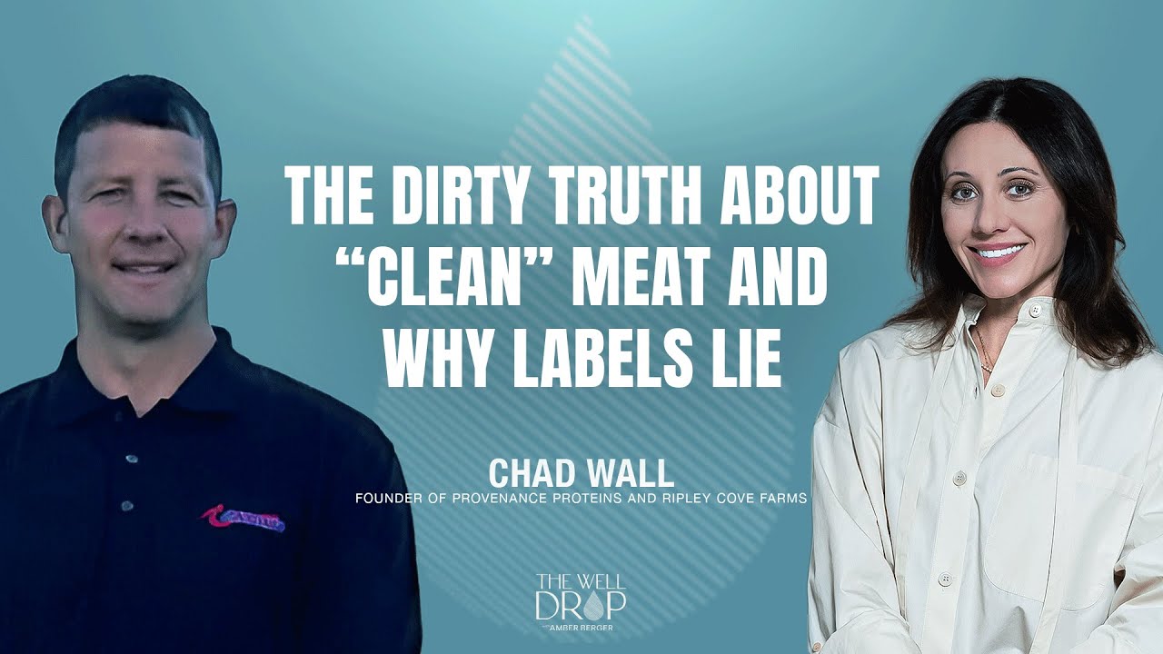 Chad Wall: The Dirty Truth About &ldquo;Clean&rdquo; Meat and Why Labels Lie