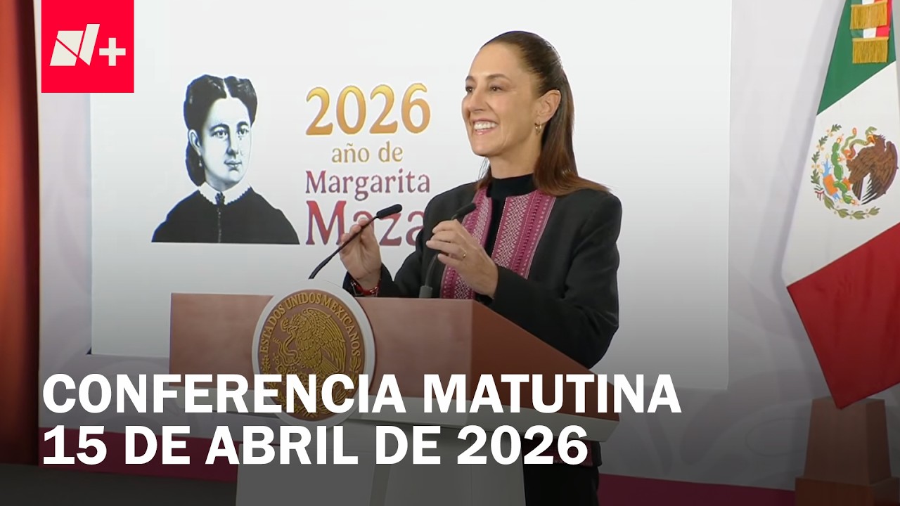 Conferencia de Claudia Sheinbaum hoy mi&eacute;rcoles 15 de abril de 2026 | EN VIVO