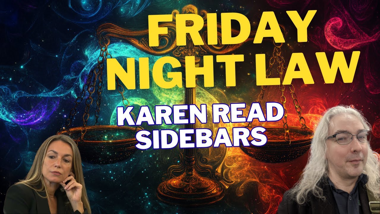 Friday Night Law Show - Karen Read Sidebars (First Trial)