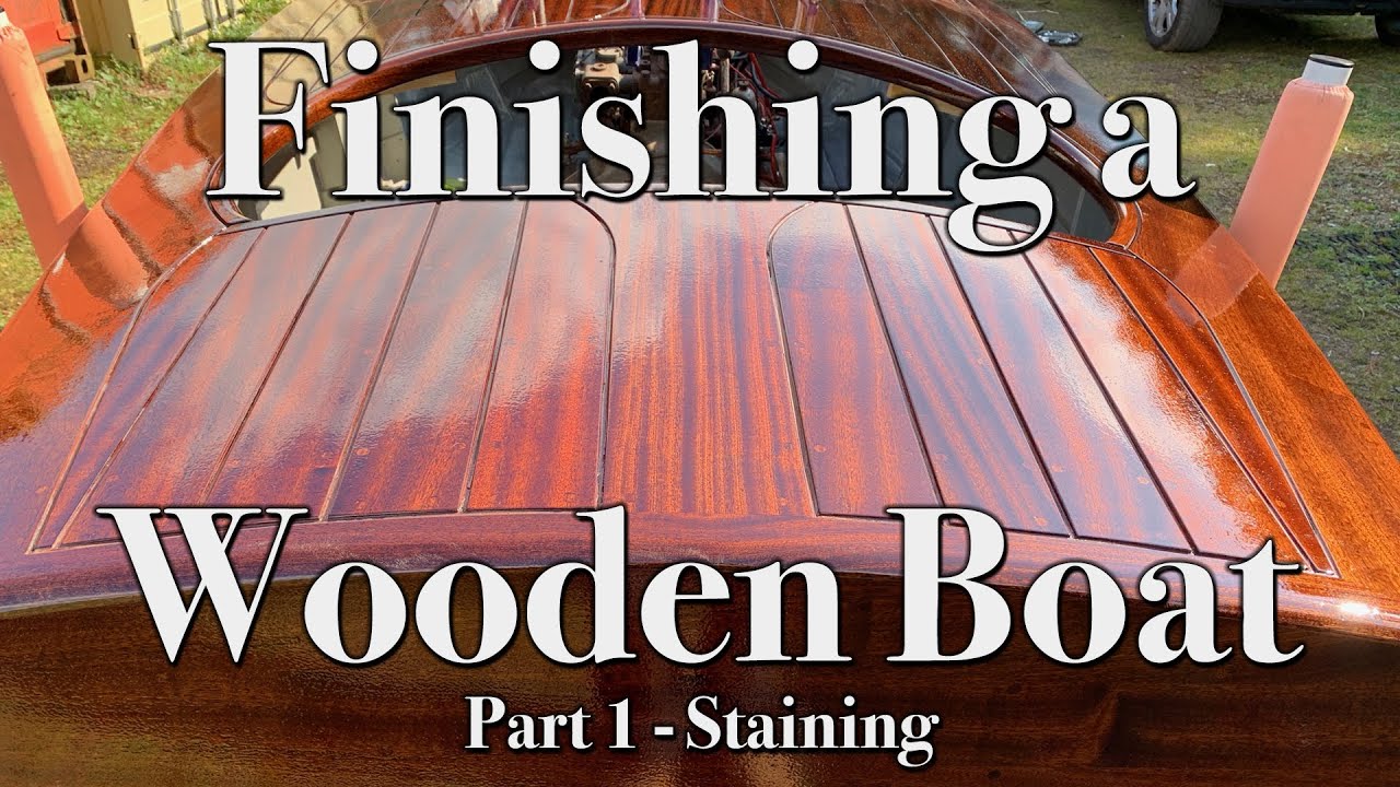 Finishing a Wooden Boat Pt 1 - Staining With Spirit Stain