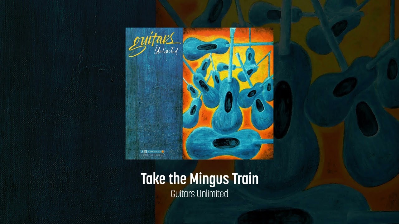 01 - Take the Mingus Train (Guitars Unlimited)