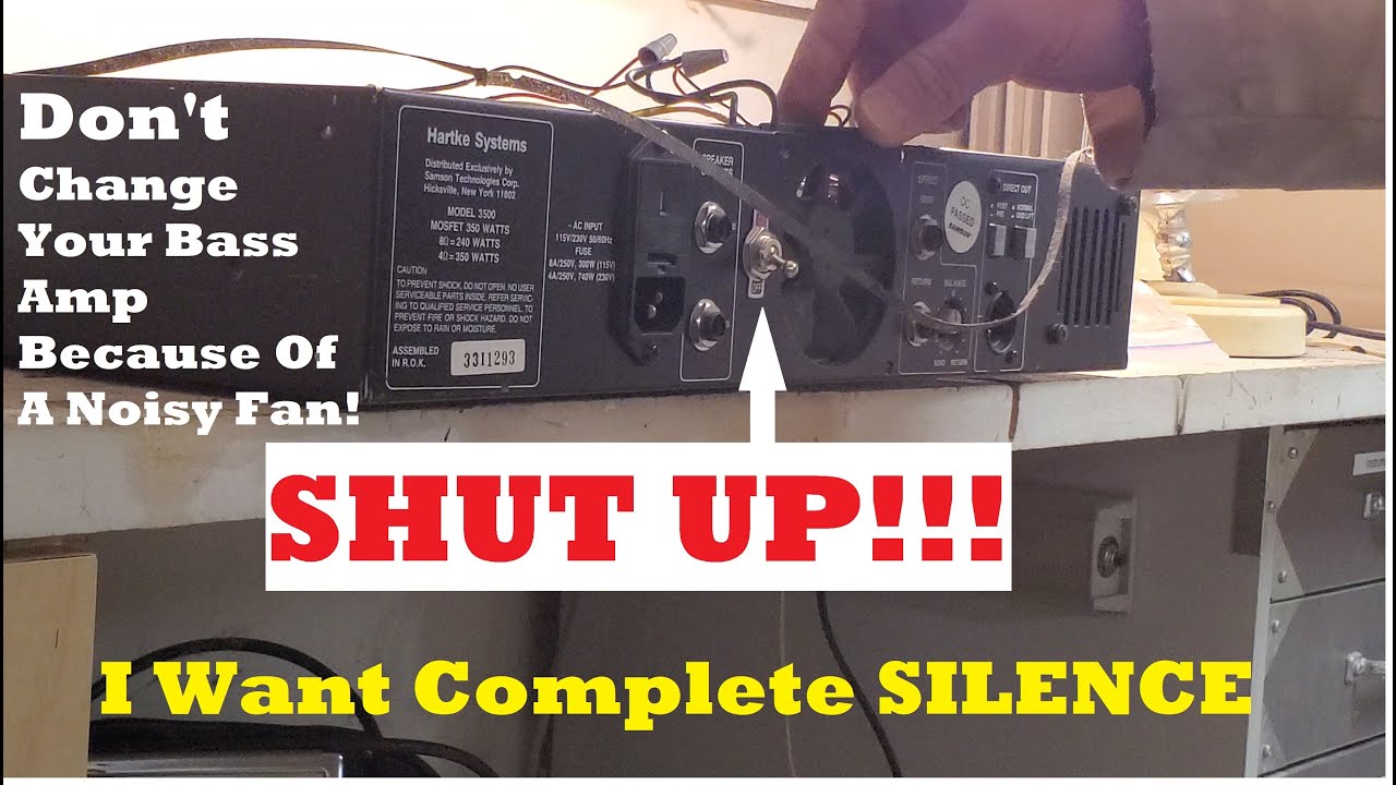 Noisy Bass Amp Fan? Just Shut Him Up!! Don't Change your Amp.