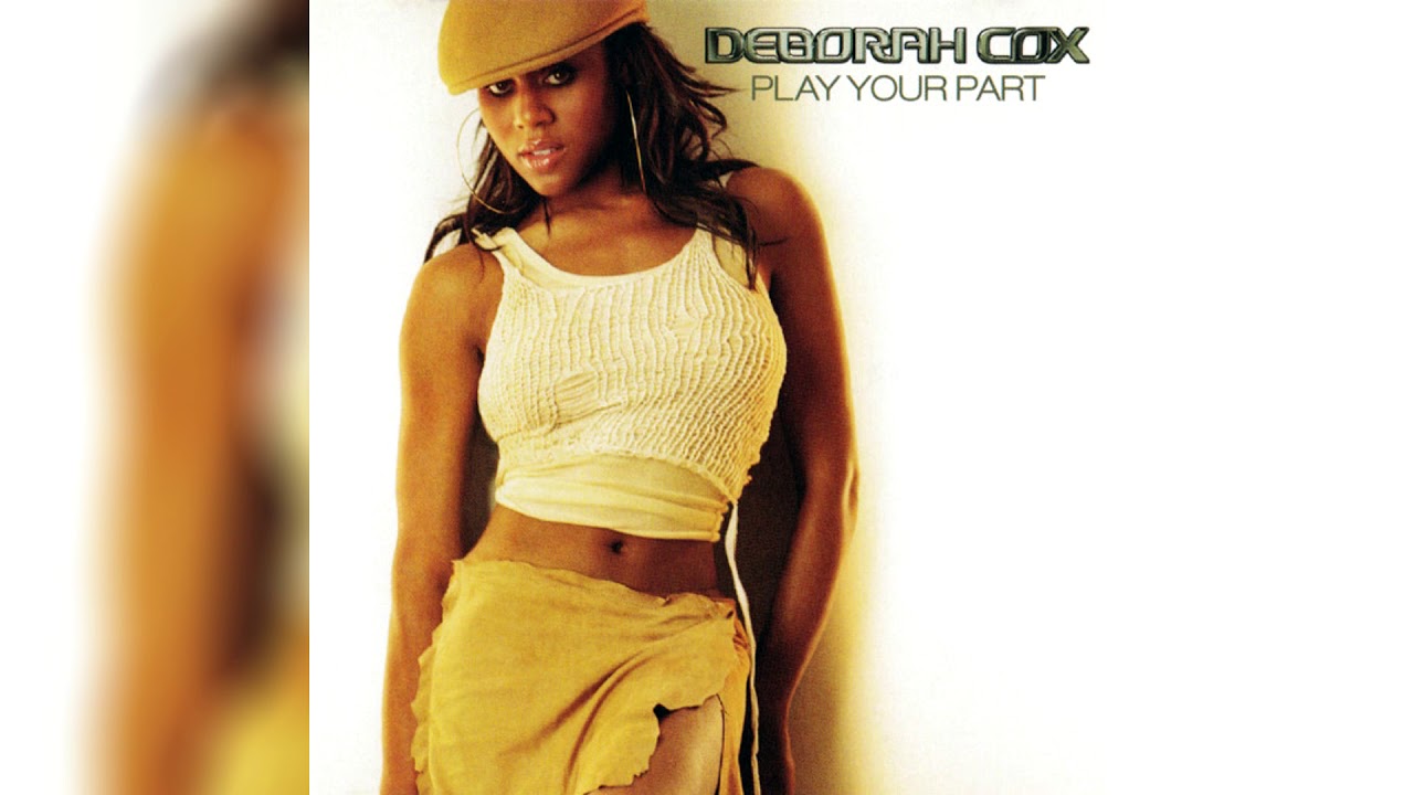 Deborah Cox - Play Your Part (Luis Erre's Need A Part Mix)