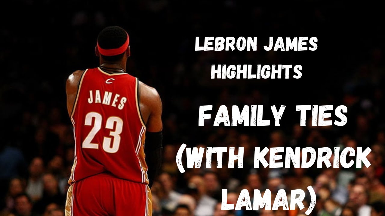 Lebron James Highlights - Baby Keem, Kendrick Lamar 