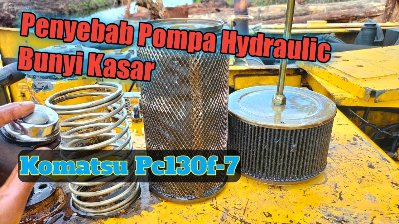Penyebab Suara Pompa Hydraulic Berbunyi Kasar, Excavator Komatsu