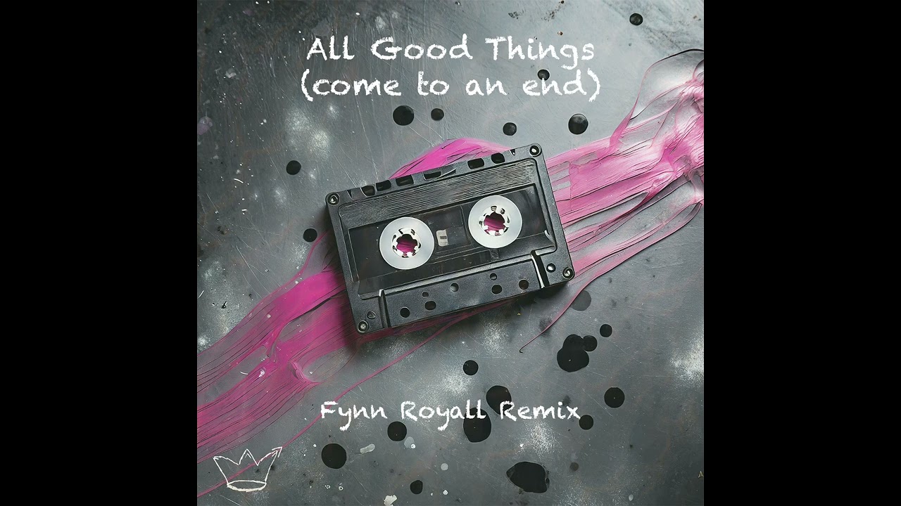 All Good Things (come to an end) (Fynn Royall Remix)