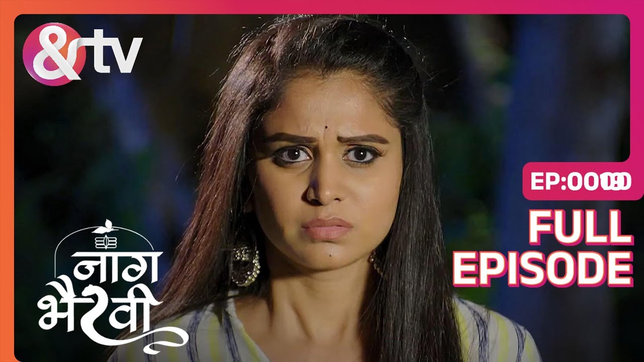 Bhairavi ने देखा एक खौफनाक सपना | Naag Bhairavi | Full Ep. 19 | And TV