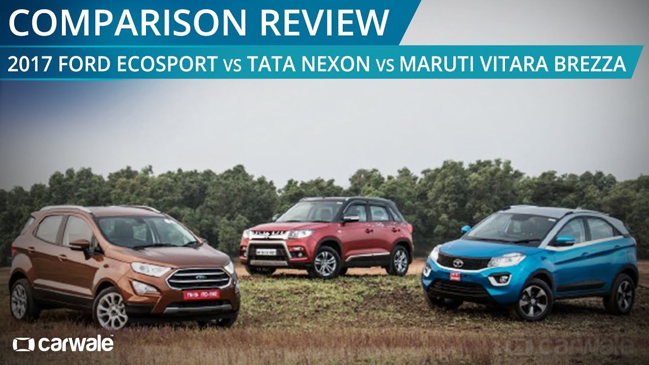2017 Ford EcoSport vs Tata Nexon vs Maruti Vitara Brezza  | Comparison Review