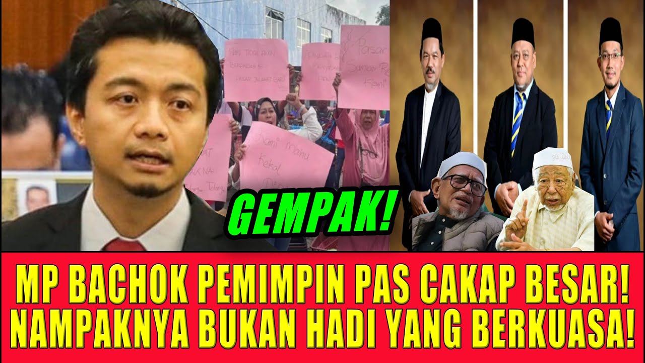 MP BACHOK PEMIMPIN PAS CAKAP BESAR! DAN NAMPAKNYA BUKAN HADI YANG BERKUASA!