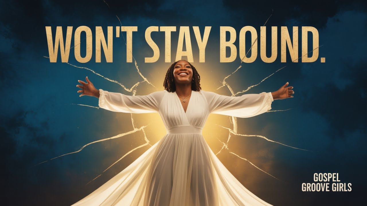 🔥 Freedom Breaks Every Chain | Won’t Stay Bound | Gospel Groove Girls