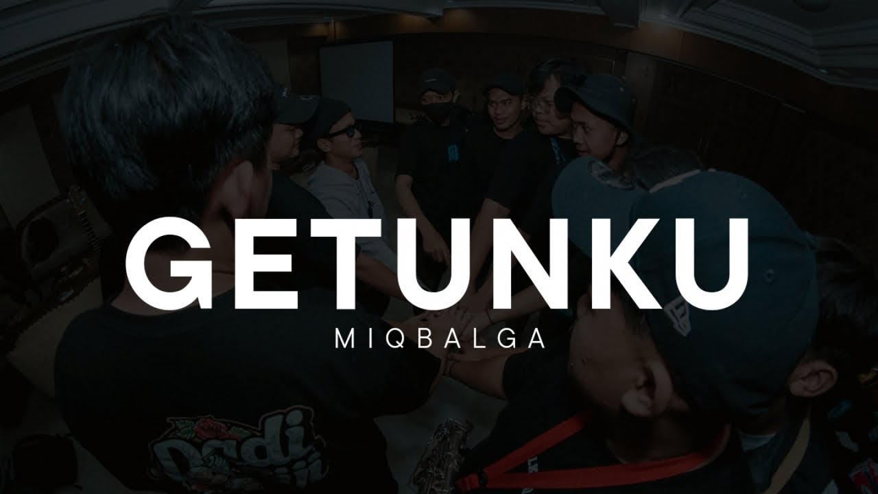MIQBAL GA - GETUNKU