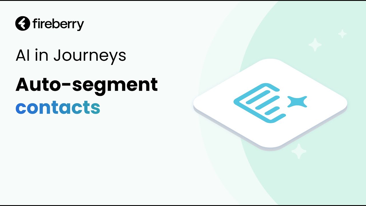 Fireberry CRM AI in Journeys - Auto segment contacts