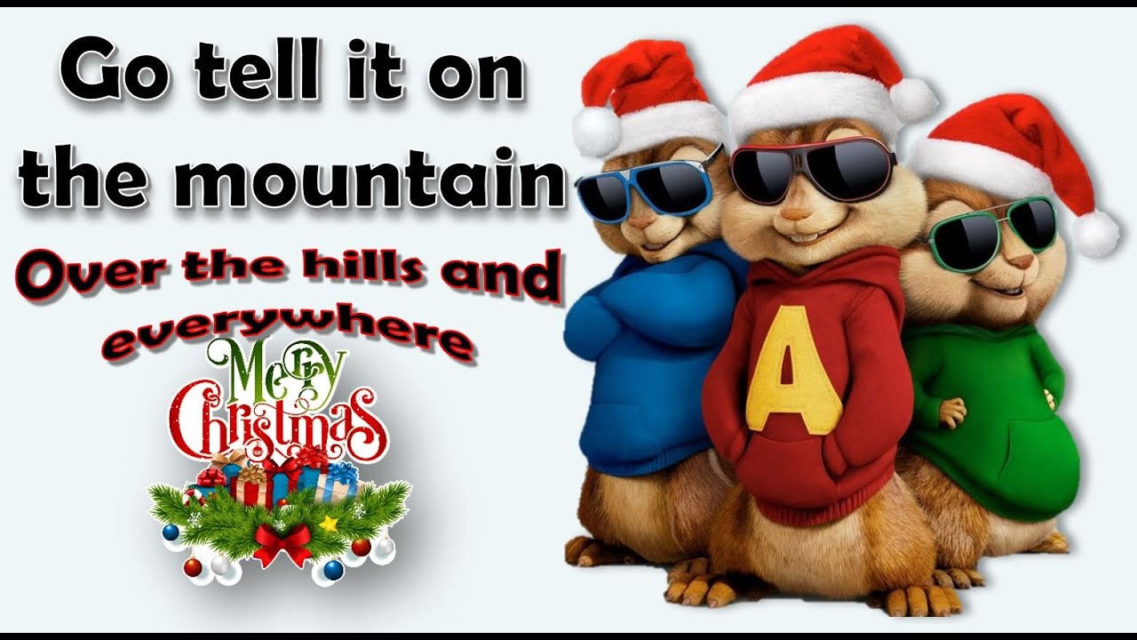 Chipmunks - Go tell it on the mountain (with lyrics) | 🎅🎄Christmas Song 🎅🎄 - Pentatonix | #ChipXania