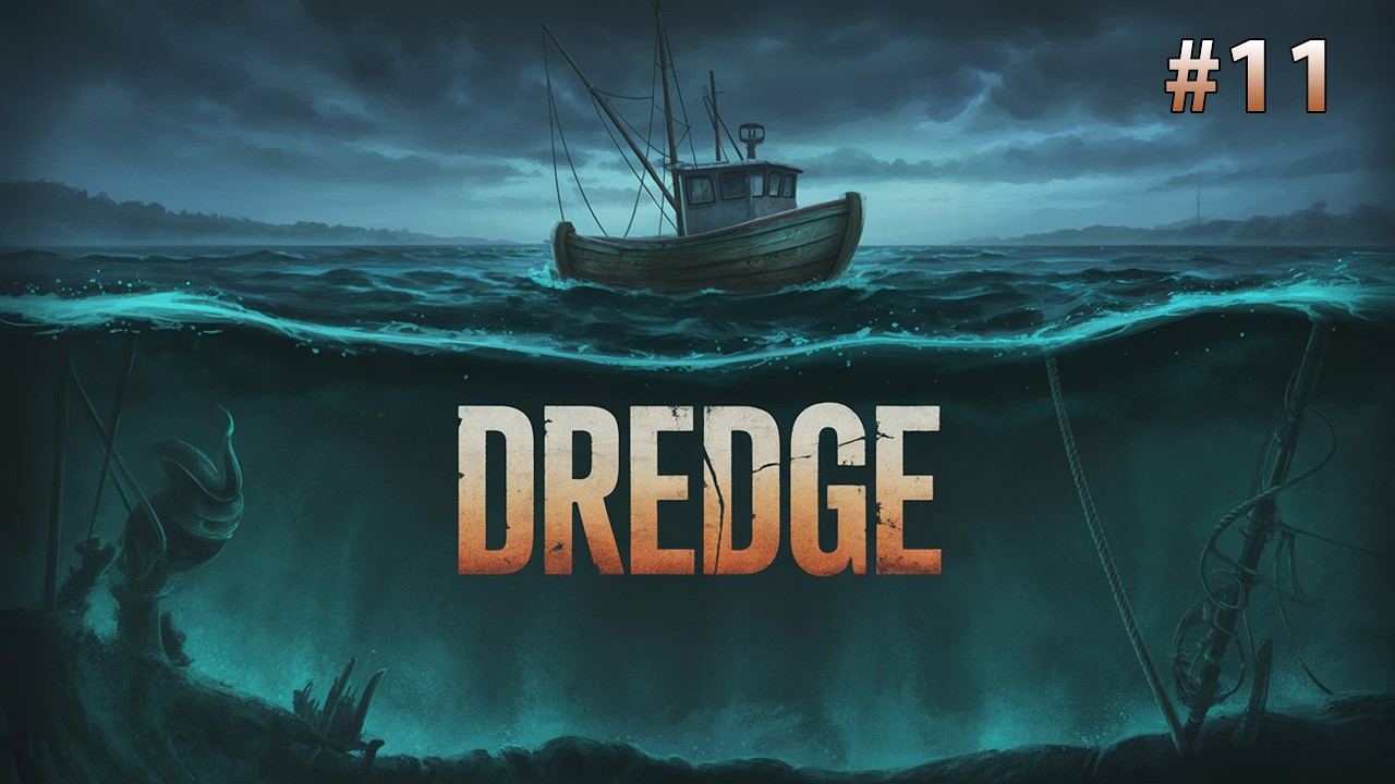Прохождение DREDGE #11 - Крайне странная рыба
