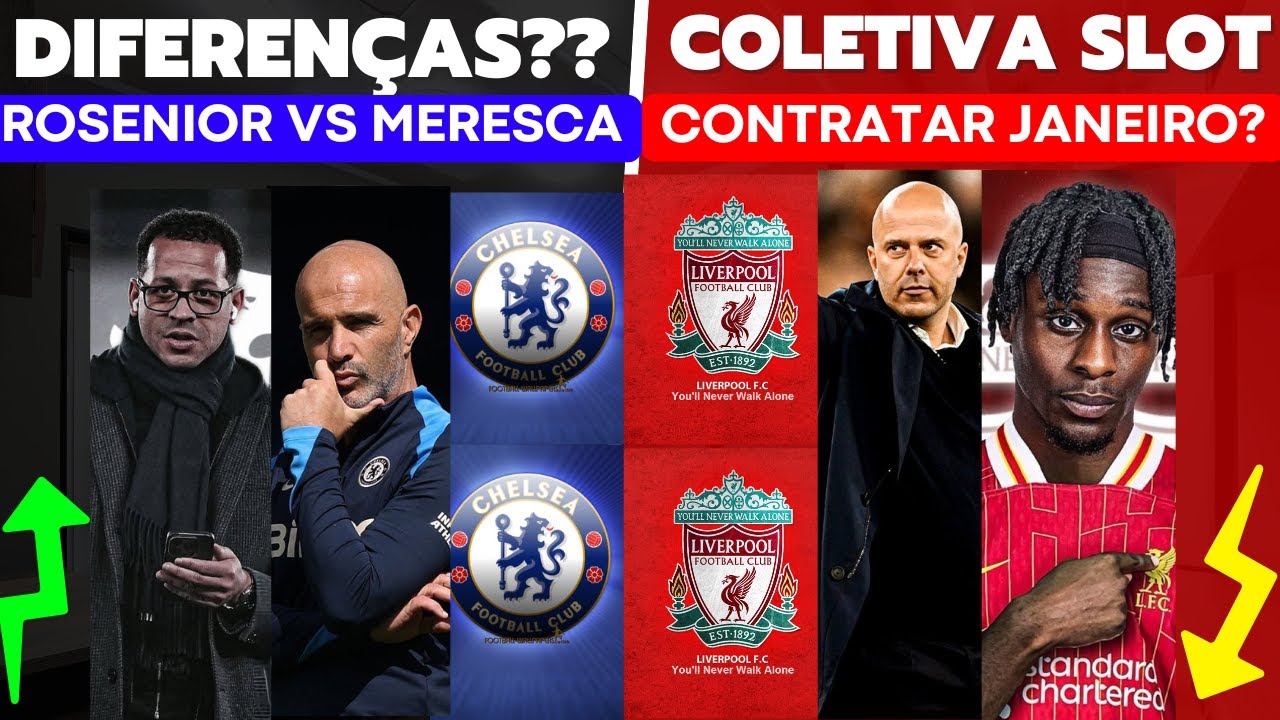 LIVERPOOL,COLETIVA SLOT E CONTRATA&Ccedil;&Otilde;ES ? CHELSEA E AS DIFEREN&Ccedil;AS ENTRE ROSENIOR E MARESCA